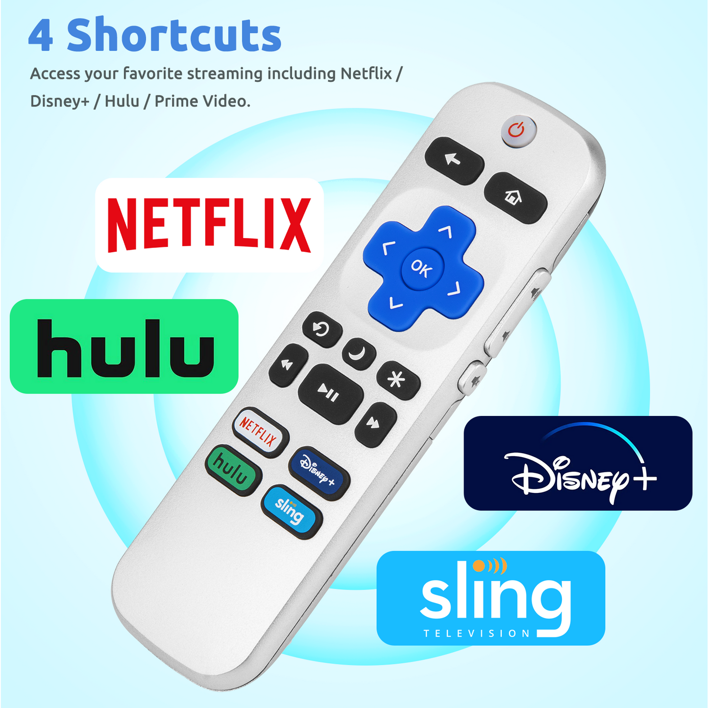 Quick Access to Your Favorites - Enjoy convenient shortcuts for Netflix, Disney+, Hulu, and Vudu directly from your remote. Stream effortlessly with just a press of a button.